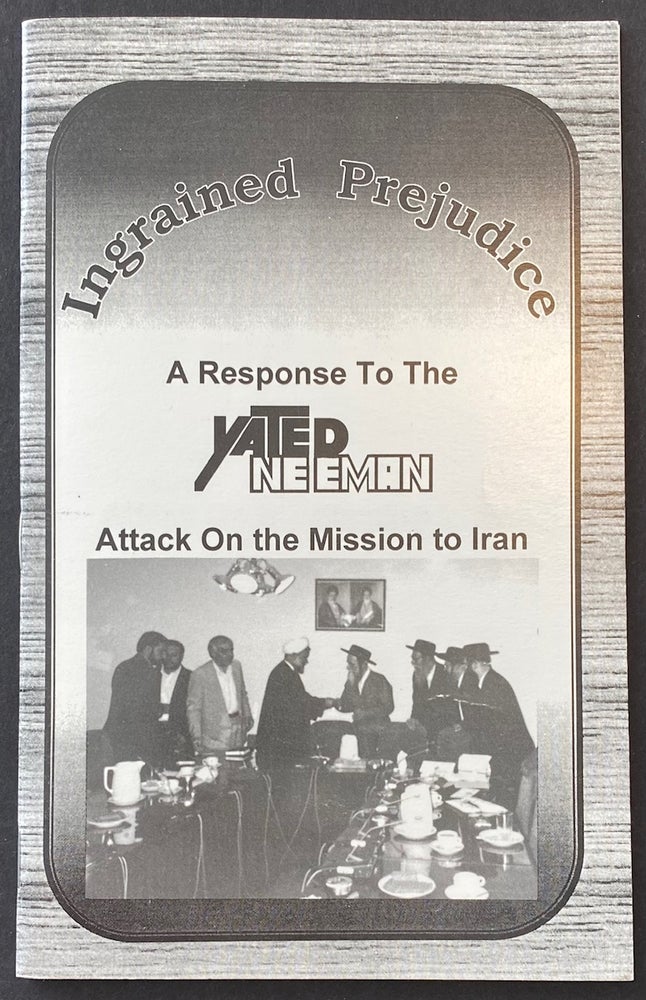 Cat.No: 285523 Ingrained prejudice: a response to the Yated Ne'eman attack on the mission to Iran