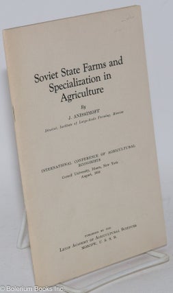 Cat.No: 285539 Soviet state farms and specialization in agriculture. J. Anissimoff