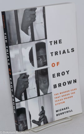 Cat.No: 285569 The Trials of Eroy Brown: The Murder Case That Shook The Texas Prison...