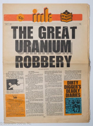 Cat.No: 285589 Ink: the weekly newspaper; #1, May 1, 1971: The Great Uranium Robbery....