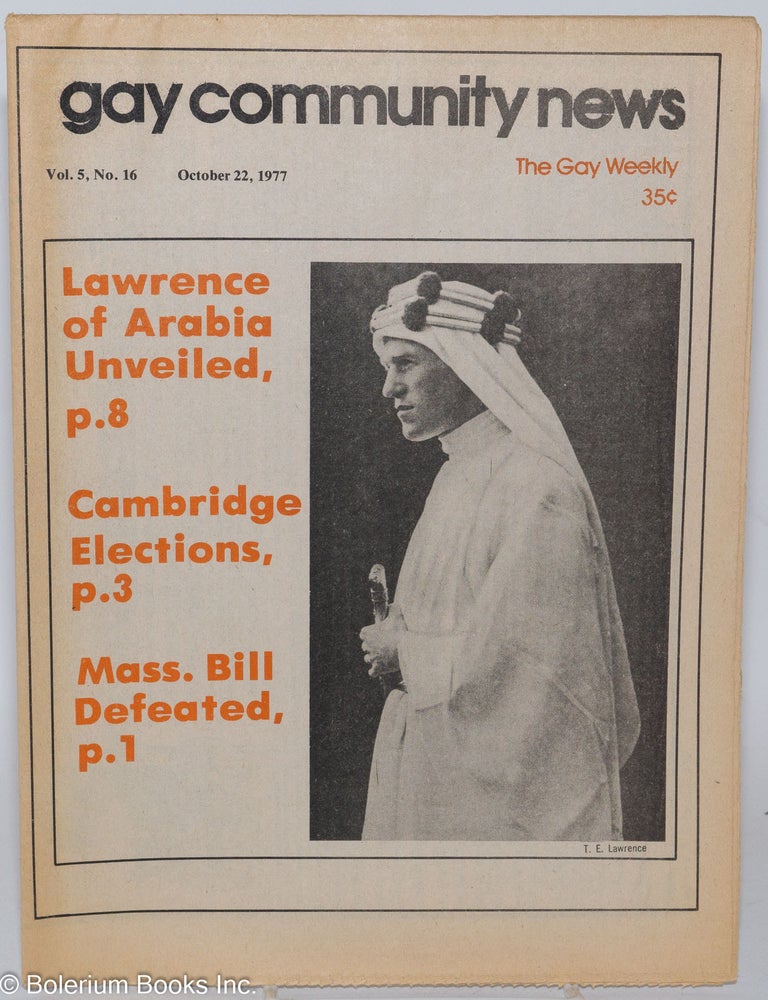 Cat.No: 285608 GCN - Gay Community News: the gay weekly; vol. 5, #16, Oct. 22, 1977: Lawrence of Arabia Unveiled. Neil Miller, T. E. Lawrence David Brill, Michael Bronski, Robert Etherington, Harold Pickett, Anita Bryant, Maida Tilchen, John Fowler.