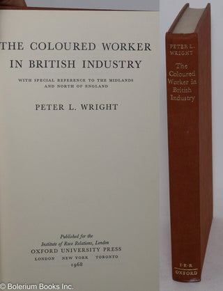 Cat.No: 28564 The coloured worker in British industry; with special reference to the...