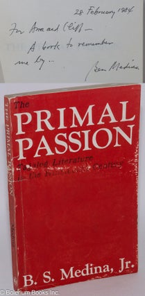 Cat.No: 285666 The Primal Passion: Tagalog Literature in the Nineteenth Century. B. S....