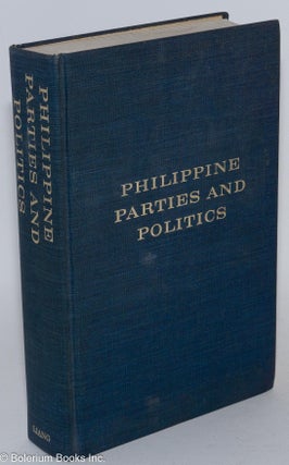 Cat.No: 285674 Philippine Parties and Politics: A Historical Study of National Experience...
