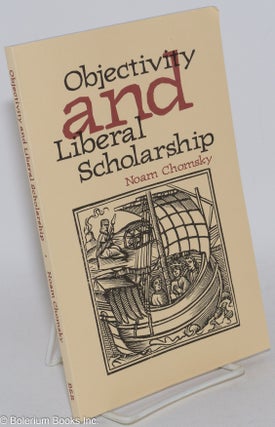 Cat.No: 285698 Objectivity and Liberal Scholarship. Noam Chomsky