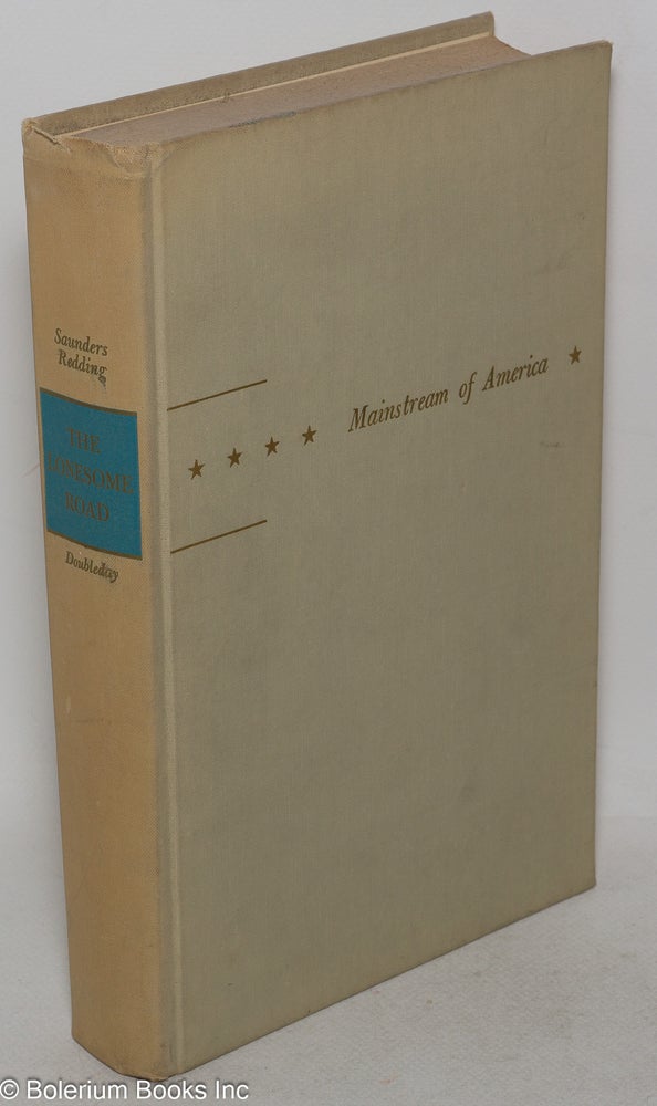 Cat.No: 28570 The lonesome road; the story of the Negro's part in America. Saunders Redding.