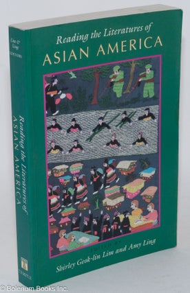 Cat.No: 285732 Reading the Literatures of Asian America. Shirley Geok-lin Lim, ed., Amy...