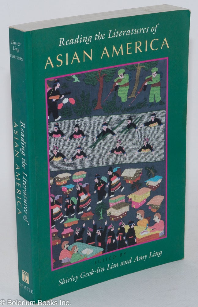 Cat.No: 285732 Reading the Literatures of Asian America. Shirley Geok-lin Lim, ed., Amy Ling, ed.