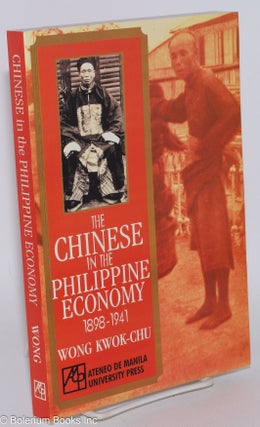 Cat.No: 285788 The Chinese in the Philippine Economy, 1898-1941. Kwok-Chu Wong