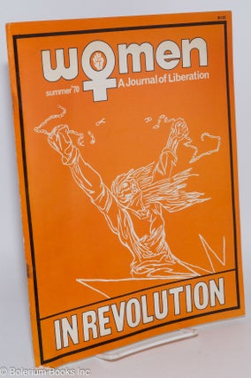 Cat.No: 285789 Women: a journal of liberation; vol. 1 #4, Summer '70; In revolution. Judy...