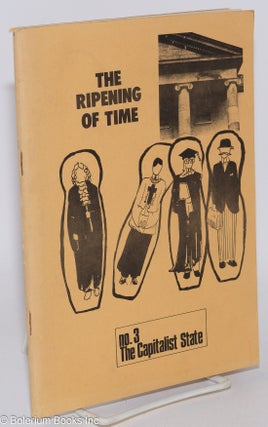 Cat.No: 285807 The Ripening of Time, no. 3, May-June, 1976 The capitalist state