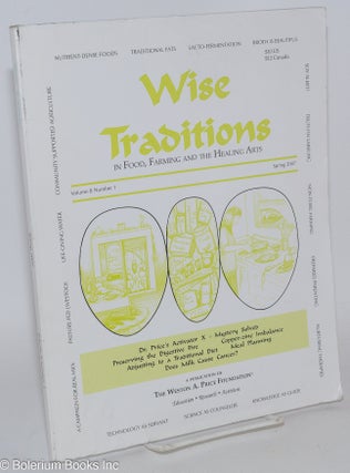 Cat.No: 285818 Wise Traditions; in food, farming and the healing arts, vol. 8, no. 1,...