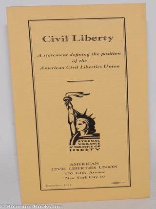 Cat.No: 285980 Civil Liberty: A statement defining the position of the American Civil...