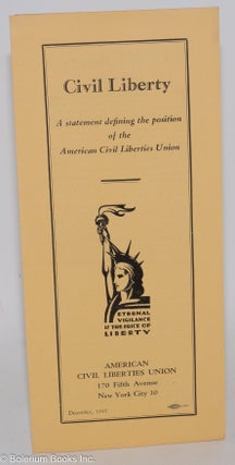 Cat.No: 285980 Civil Liberty: A statement defining the position of the American Civil...