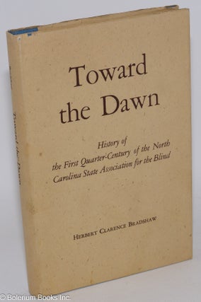 Cat.No: 285990 Toward the Dawn: History of the First Quarter-Century of the North...