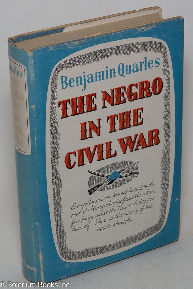 Cat.No: 2860 The Negro in the Civil War. Benjamin Quarles.