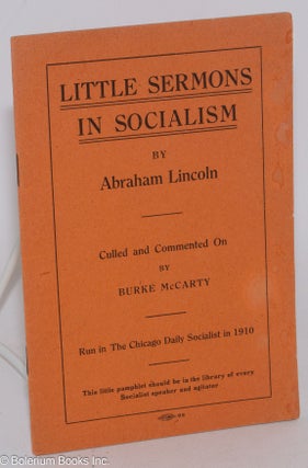Cat.No: 286003 Little sermons in socialism by Abraham Lincoln. Culled and commented on...