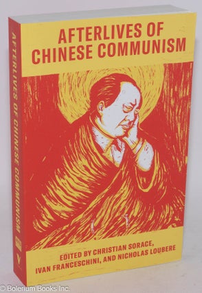 Cat.No: 286090 Afterlives of Chinese Communism: Political Concepts From Mao to Xi....