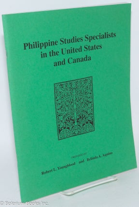 Cat.No: 286183 Philippine Studies Specialists in the United States and Canada. Robert L....
