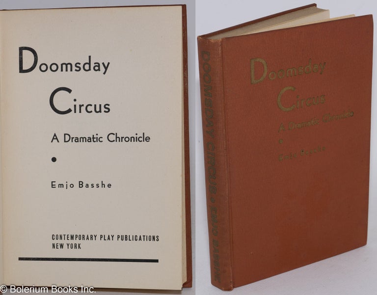 Cat.No: 286186 Doomsday Circus: a dramatic chronicle. Emjo Basshe, aka Emmanuel Iode Abarbanel Basshe or Emanuel Joseph Jochelman.