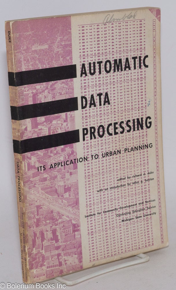 Cat.No: 286274 Automatic data processing; its application to urban planning. Richard P. Duke.