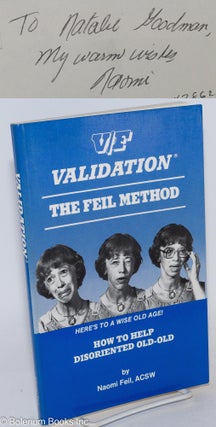 Cat.No: 286296 V/F Validation: The Feil Method. How to help disoriented old-old. Naomi Feil
