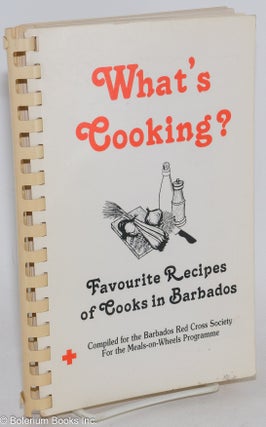 Cat.No: 286393 What's Cooking? Favorite Recipes of Cooks in Barbados. Compiled for the...