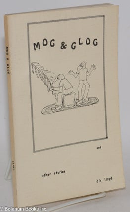 Cat.No: 286437 Mog & clog; and other stories. D. H. Lloyd, Jamie Mitchell, David Hubert