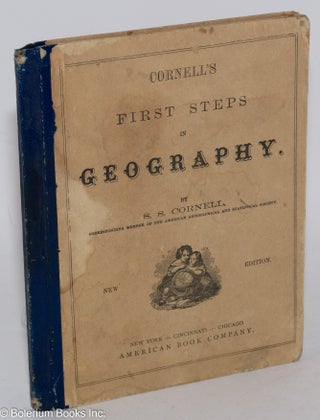 Cat.No: 286473 Cornell's First Steps in Geography. S. S. Cornell