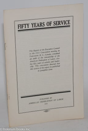 Cat.No: 286482 Fifty Years of Service: The Report of the Executive Council to the 1931...
