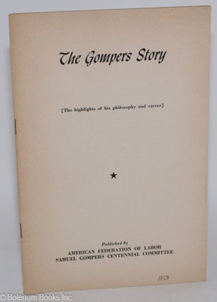 Cat.No: 286490 The Gompers Story (The highlights of his philosophy and career