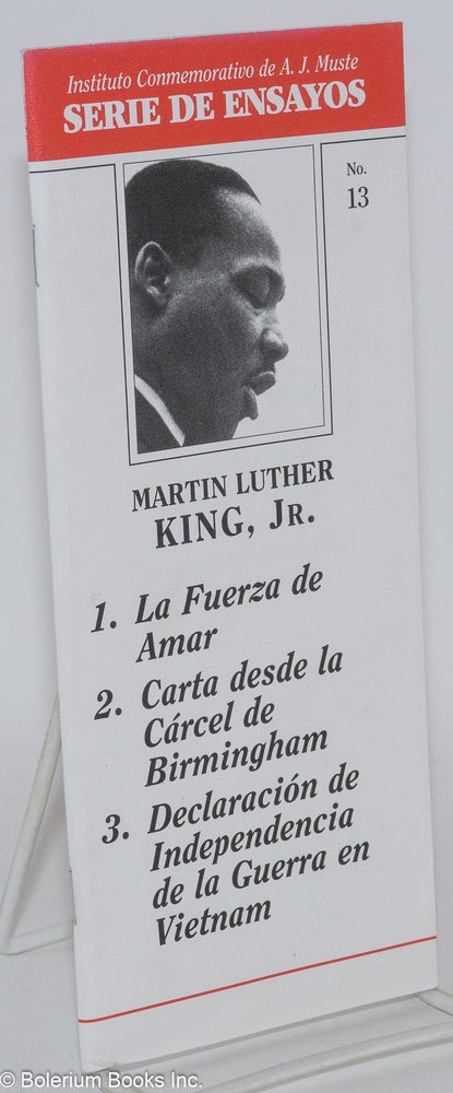 Cat.No: 286613 1> La Fuerza de Amar 2. Carta desde la Carcel de Birmingham 3. Declaracion de Independencia de la Guerra en Vietnam. Martin Luther King, Jr.