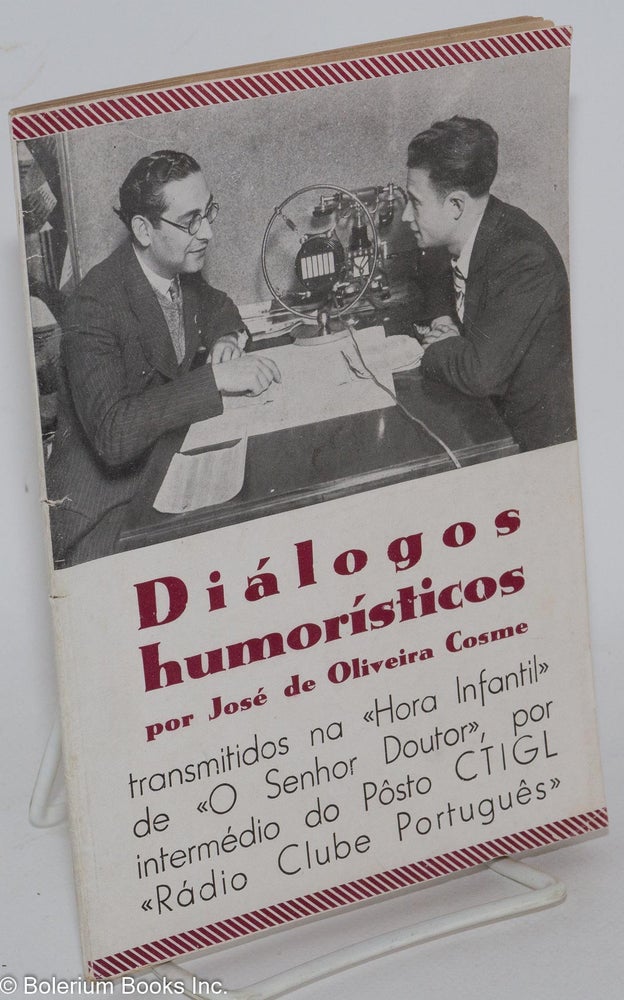 Cat.No: 286617 Dialogos Humoristicos, transmitidos na "Hora Infantil" de "O Senhor Doutor", por intermedio do Posto CT1GL, "Radio Clube Portugues" Jose de Oliveira Cosme.