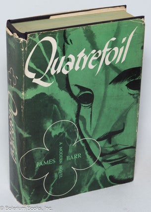 Cat.No: 28665 Quatrefoil; a modern novel. James Barr, James Barr Fugat&eacute