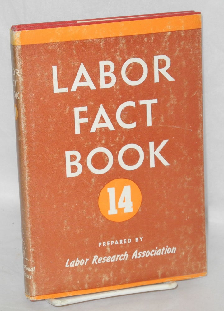 Cat.No: 2867 Labor fact book 14. Labor Research Association.