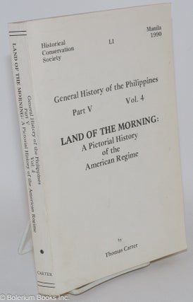 Cat.No: 286708 Land of the Morning: A Pictorial History of the American Regime. Thomas...