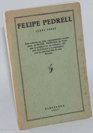 Cat.No: 286726 Felipe Pedrell (1841-1922). Este articulo ha sido expresamente escrito...