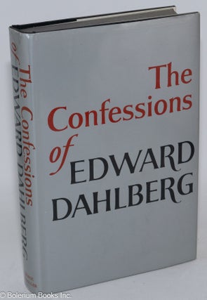 Cat.No: 286744 The Confessions of Edward Dahlberg. Edward Dahlberg