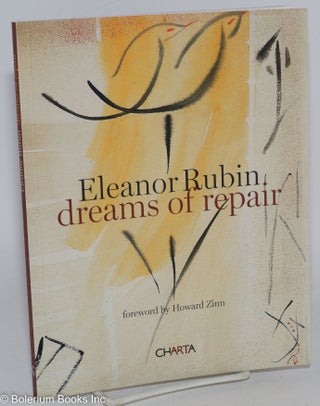 Cat.No: 286763 Eleanor Rubin: Dreams of Repair. Eleanor Rubin, Howard Zinn