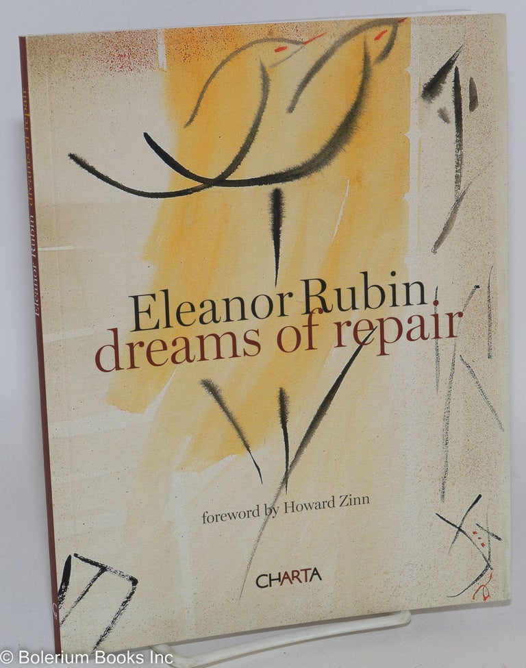 Cat.No: 286763 Eleanor Rubin: Dreams of Repair. Eleanor Rubin, Howard Zinn.