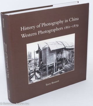 Cat.No: 286778 History of Photography in China: Western Photographers 1861-1879. Terry...