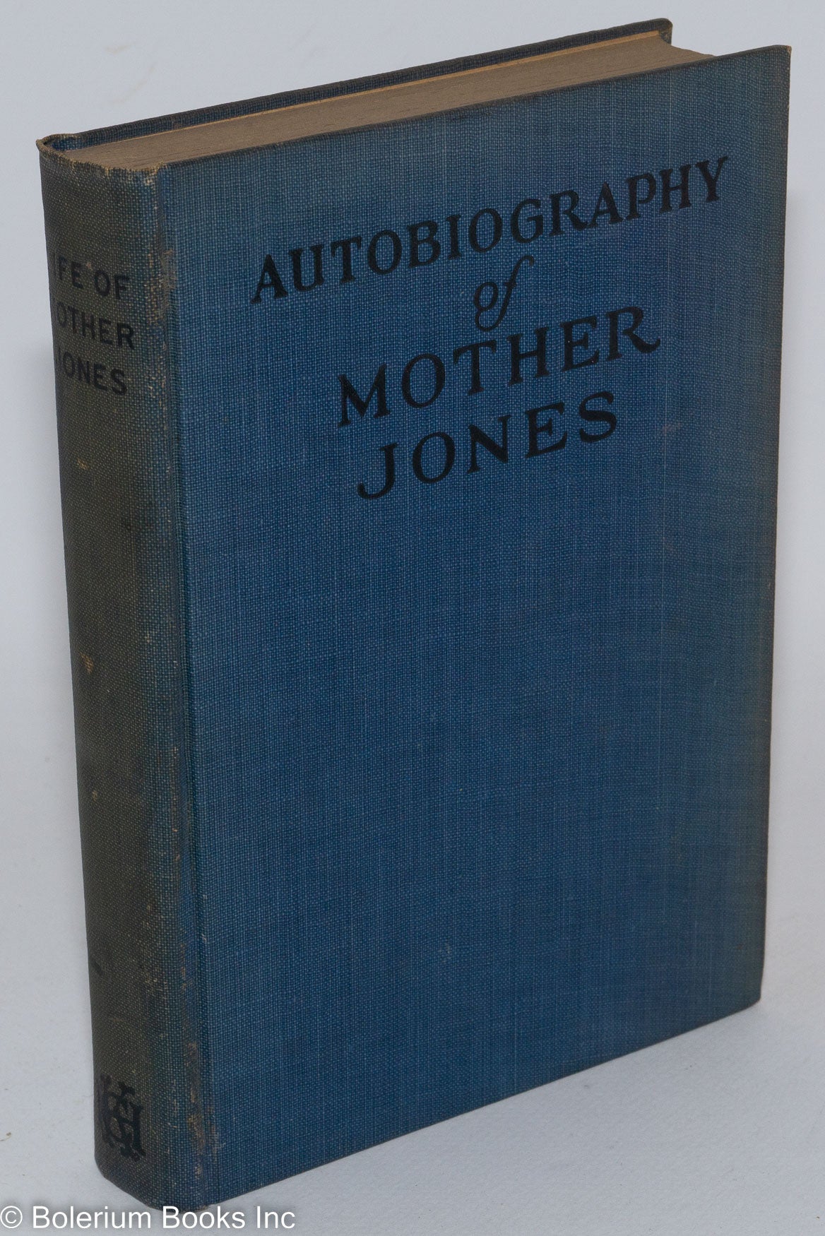 Autobiography Of Mother Jones. Edited By Mary Field Parton ...