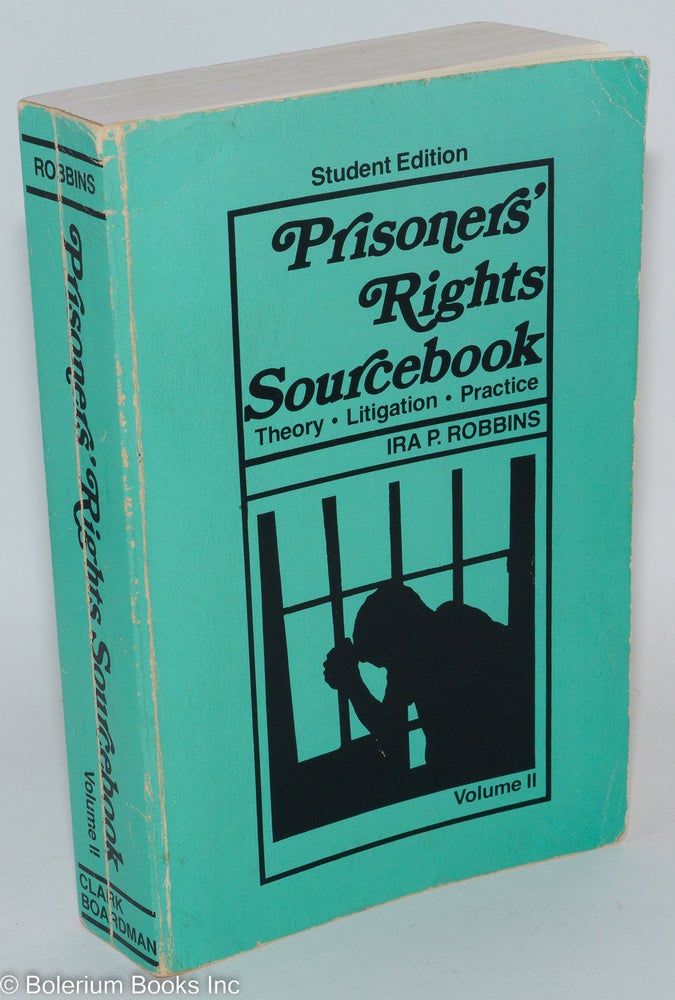 Cat.No: 286782 Prisoners' Rights Sourcebook: theory, litigation, practice: vol. 2; student edition. Ira P. Robbins.