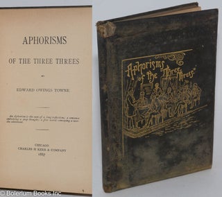 Cat.No: 286799 Aphorisms of the three threes. Edward Owings Towne