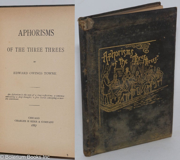 Cat.No: 286799 Aphorisms of the three threes. Edward Owings Towne.