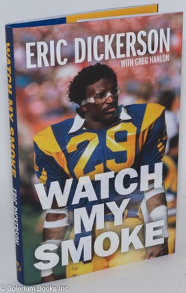 Cat.No: 286825 Watch My Smoke. Eric Dickerson, Greg Hanlon