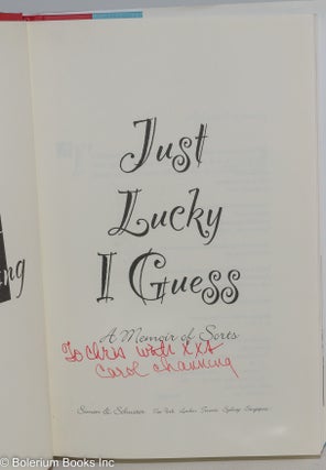Just Lucky I Guess: a memoir of sorts [inscribed & signed]