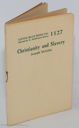 Cat.No: 286846 Christianity and Slavery. Joseph McCabe, E. Haldeman-Julius