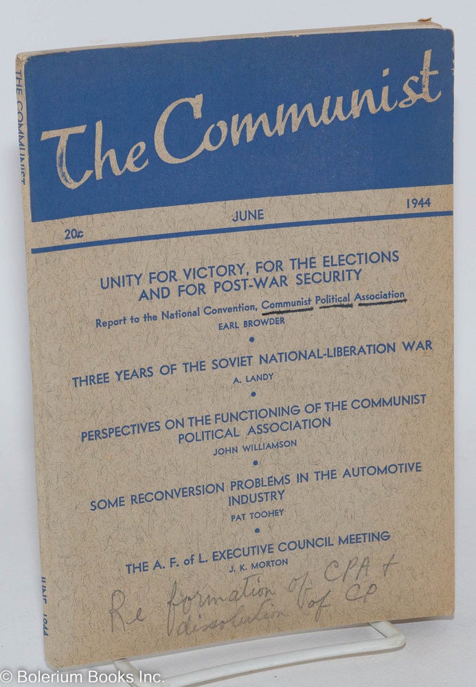 Cat.No: 286851 The Communist: a marxist magazine devoted to advancement of democratic thought and action; Vol. 23 no. 6 (June, 1944). Earl Browder, ed.