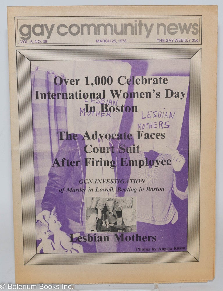 Cat.No: 286876 GCN - Gay Community News: the gay weekly; vol. 5, #36, Mar. 25, 1978: Lesbian Mothers. Harry Seng, David Brill Jim Marko, Robert Chesley, Fran Boyce, Susan Grant, Nancy Wechsler.